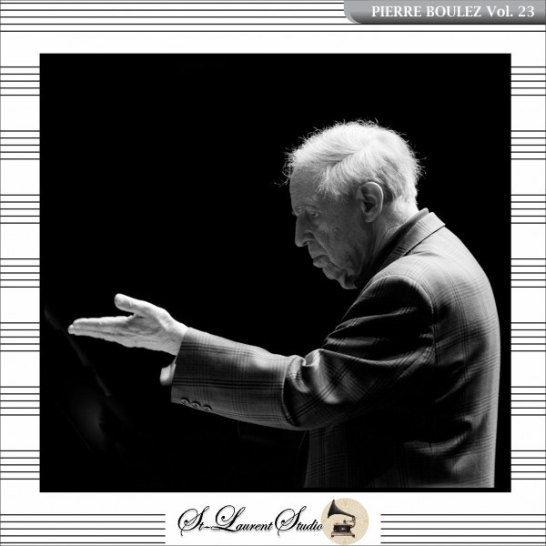 Pierre Boulez Vol. 23
