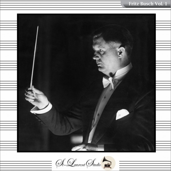 Fritz Busch Vol. 1