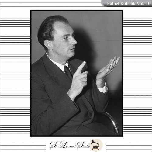 Rafael Kubelik Vol. 10